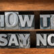 Bild von Druckbuchstaben "How to say no"